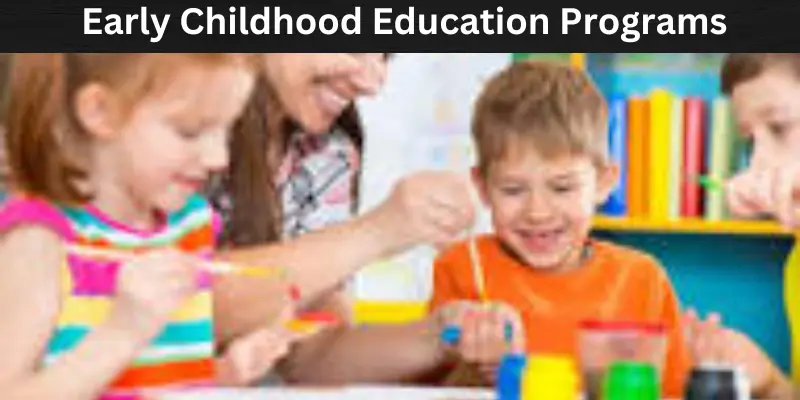 Early childhood education programs