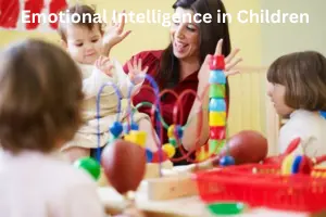 Emotional Intelligence in Children: Why It Matters and How to Develop It