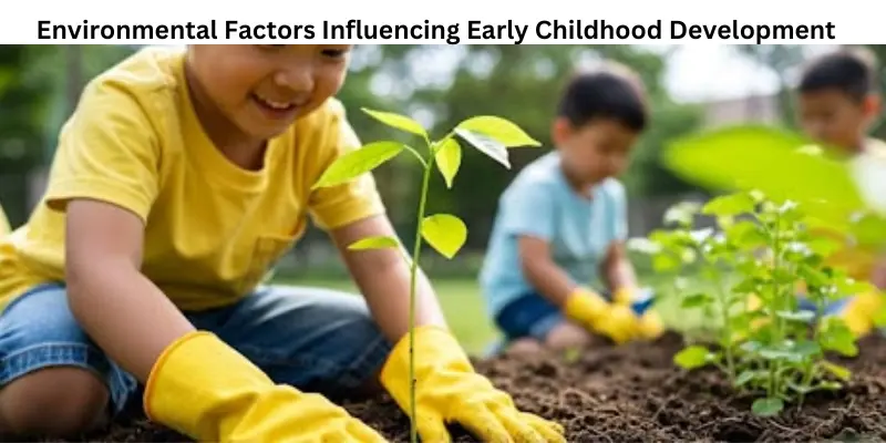 Environmental factors influencing early childhood development benefits
