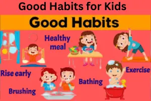 Good Habits for Kids: Simple Daily Practices for a Healthy Future