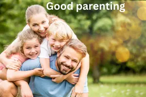 Good Parenting: A Complete Guide for Raising Happy, Confident Children