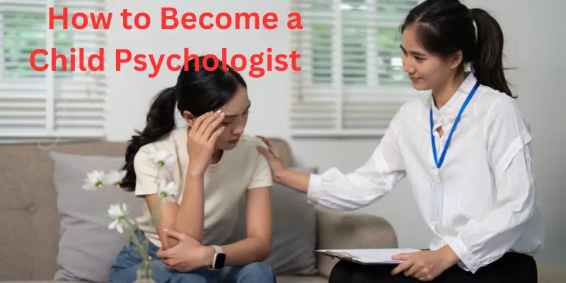 How to become a child psychologist an assessment
