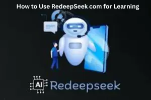 How to Use RedeepSeek com for Learning: A Complete Step-by-Step Guide