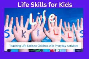 Life Skills for Kids: Essential Skills for a Successful Future