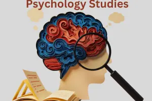 Psychology Studies: Meaning, Scope, Careers & Future Trends.