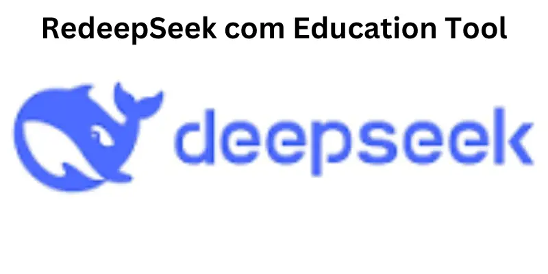 RedeepSeek com education tool