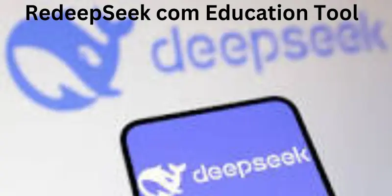 RedeepSeek com education tools