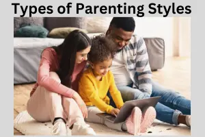 Types of Parenting Styles: A Guide for Raising Confident, Successful Children