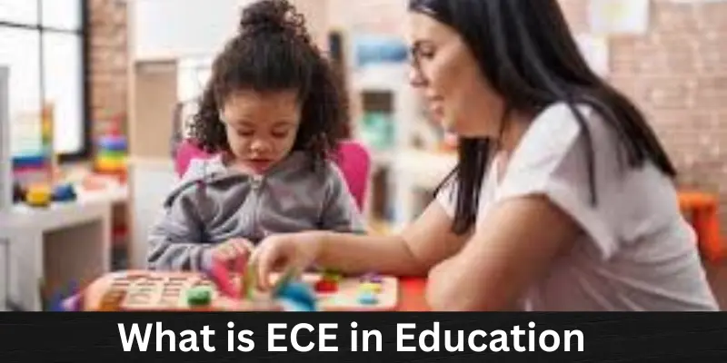 what is ece in education system What is ECE in education system